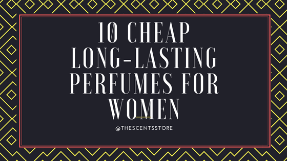 10 Long Lasting Cheap Perfumes for Women - Thescentsstore